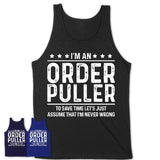 Funny Order Puller Never Wrong T-Shirt, New Job Gift for Coworker