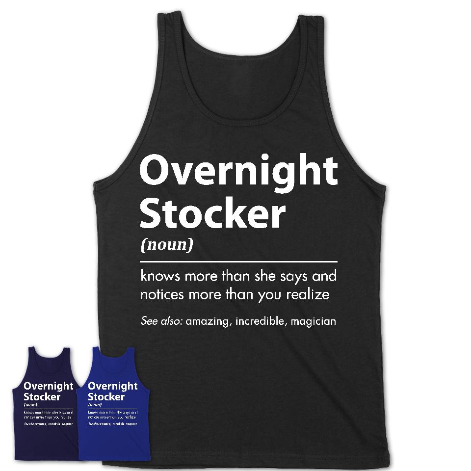 Funny Overnight Stocker Definition Shirt, New Job Gift for Overnight Stocker, Coworker Gift Idea