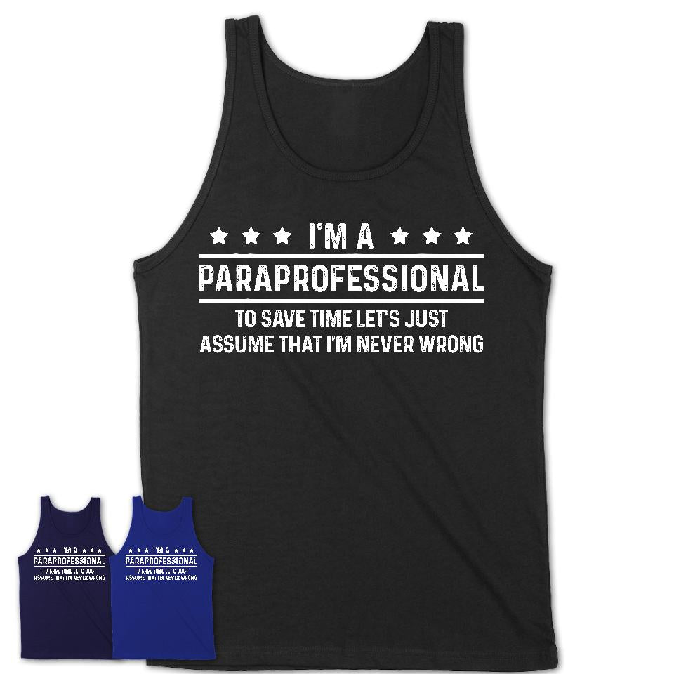 Funny Paraprofessional Never Wrong T-Shirt, New Job Gift for Coworker