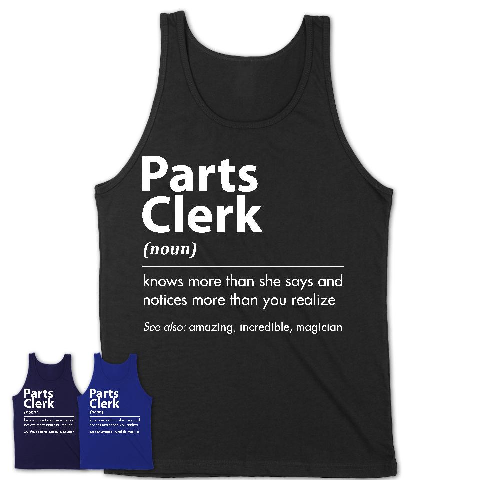 Funny Parts Clerk Definition Shirt, New Job Gift for Parts Clerk, Coworker Gift Idea