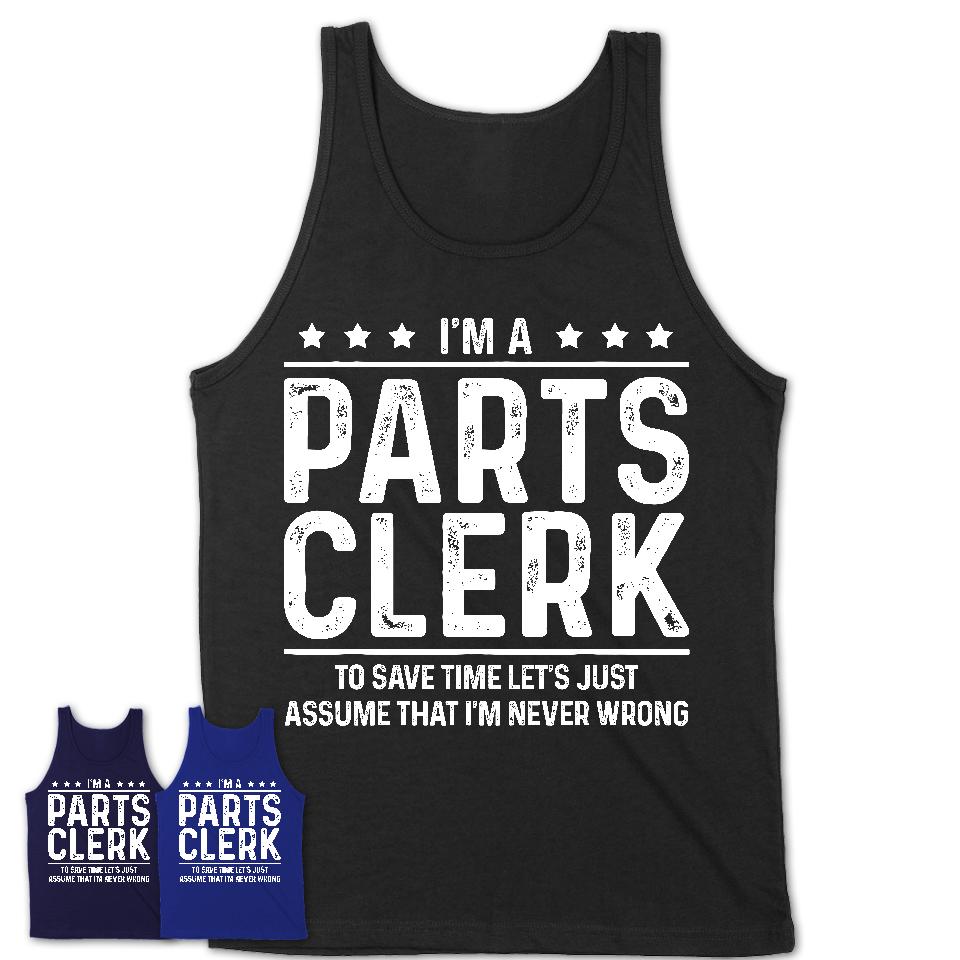 Funny Parts Clerk Never Wrong T-Shirt, New Job Gift for Coworker