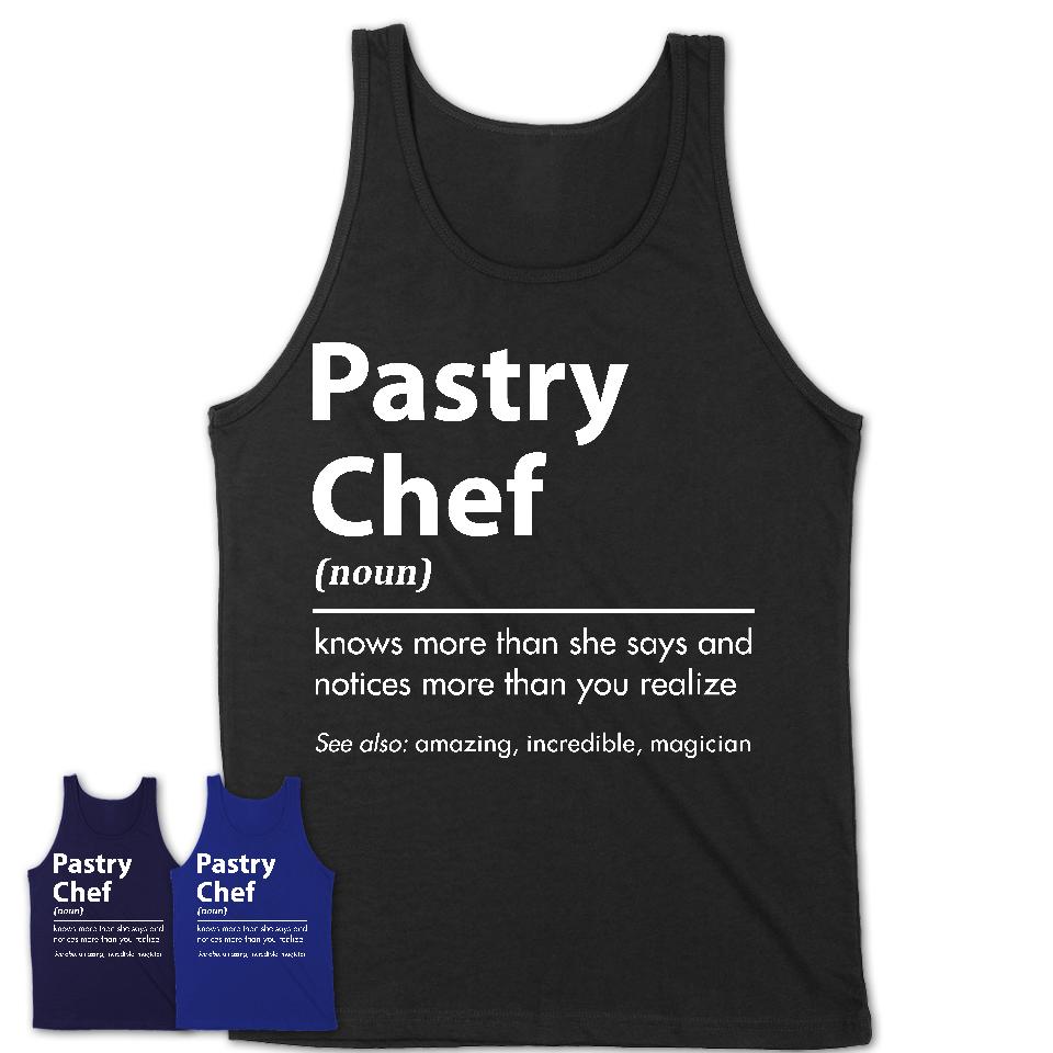 Funny Pastry Chef Definition Shirt, New Job Gift for Pastry Chef, Coworker Gift Idea