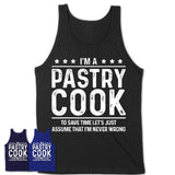 Funny Pastry Cook Never Wrong T-Shirt, New Job Gift for Coworker