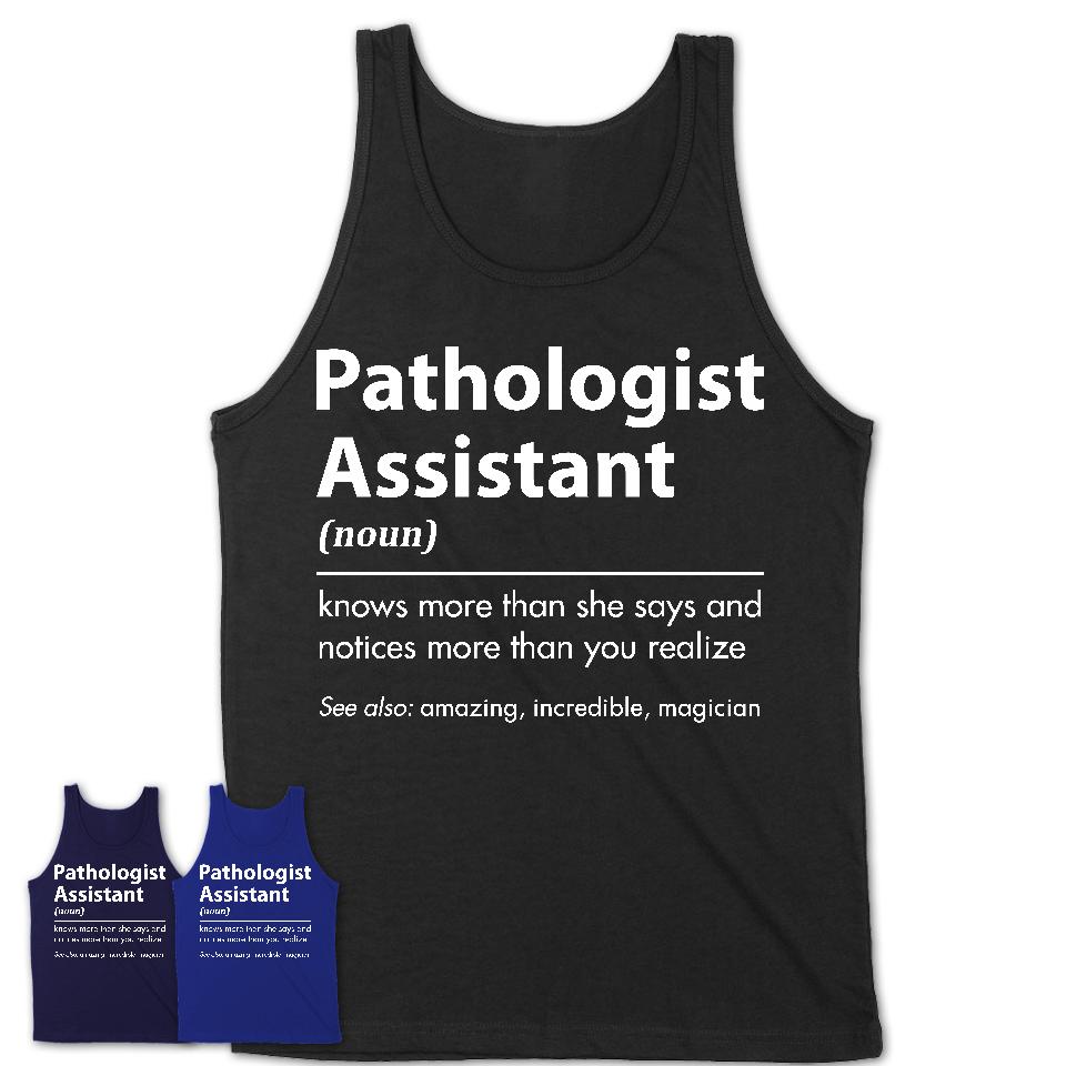 Funny Pathologist Assistant Definition Shirt, New Job Gift for Pathologist Assistant, Coworker Gift Idea