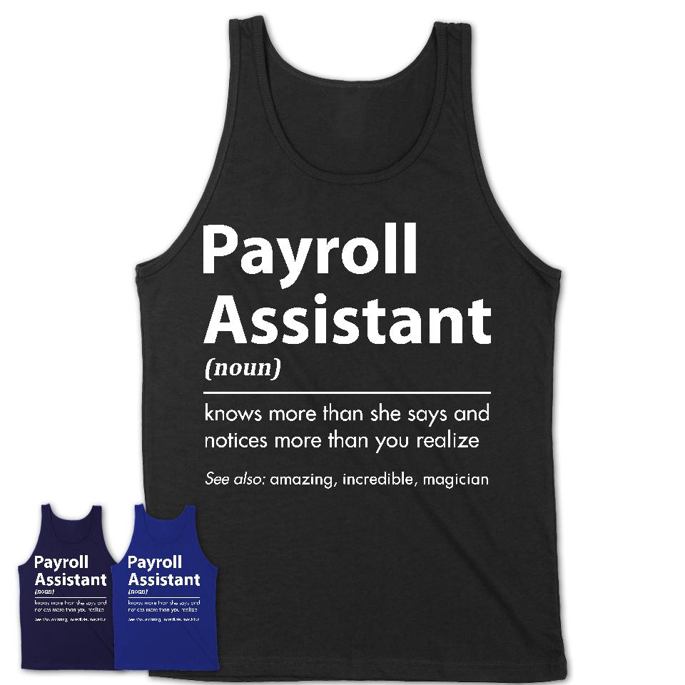 Funny Payroll Assistant Definition Shirt, New Job Gift for Payroll Assistant, Coworker Gift Idea