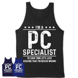 Funny Pc Specialist Never Wrong T-Shirt, New Job Gift for Coworker
