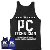 Funny Pc Technician Never Wrong T-Shirt, New Job Gift for Coworker