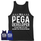 Funny Pega Developer Never Wrong T-Shirt, New Job Gift for Coworker