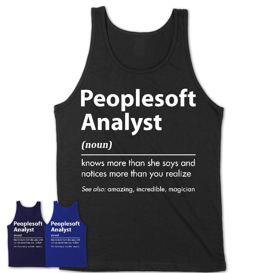 Funny Peoplesoft Analyst Definition Shirt, New Job Gift for Peoplesoft Analyst, Coworker Gift Idea