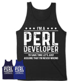Funny Perl Developer Never Wrong T-Shirt, New Job Gift for Coworker