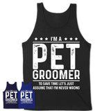 Funny Pet Groomer Never Wrong T-Shirt, New Job Gift for Coworker