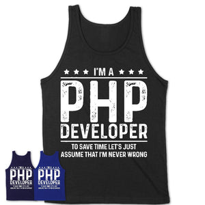 Funny Php Developer Never Wrong T-Shirt, New Job Gift for Coworker