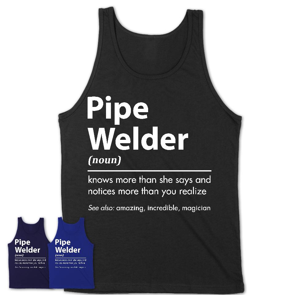 Funny Pipe Welder Definition Shirt, New Job Gift for Pipe Welder, Coworker Gift Idea