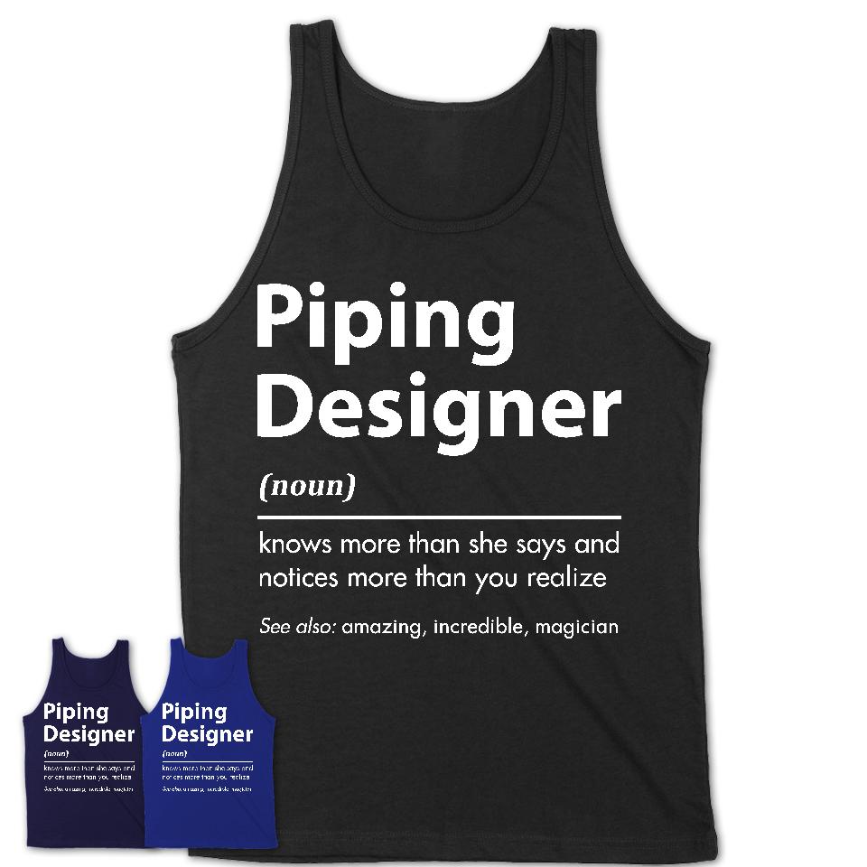 Funny Piping Designer Definition Shirt, New Job Gift for Piping Designer, Coworker Gift Idea