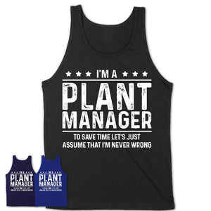 Funny Plant Manager Never Wrong T-Shirt, New Job Gift for Coworker