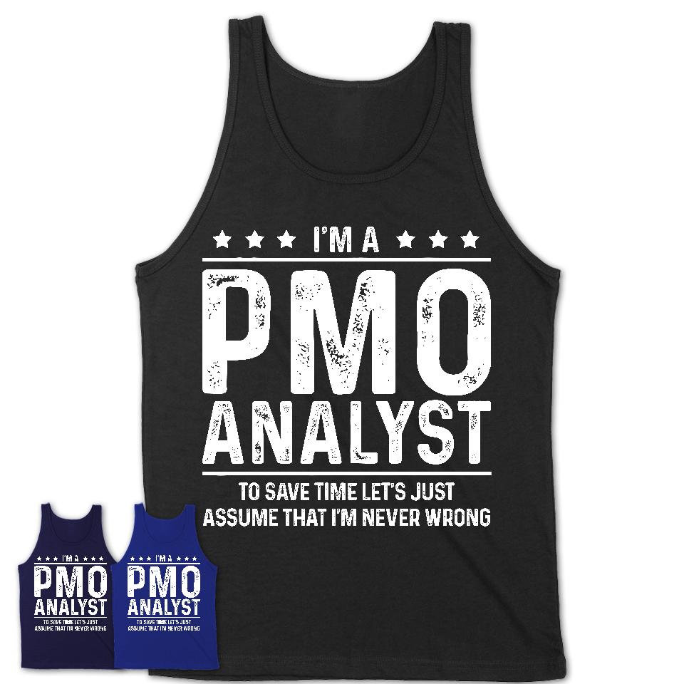 Funny Pmo Analyst Never Wrong T-Shirt, New Job Gift for Coworker