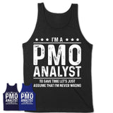 Funny Pmo Analyst Never Wrong T-Shirt, New Job Gift for Coworker