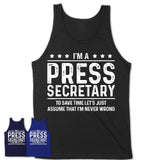 Funny Press Secretary Never Wrong T-Shirt, New Job Gift for Coworker