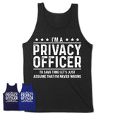 Funny Privacy Officer Never Wrong T-Shirt, New Job Gift for Coworker