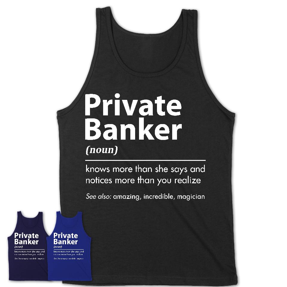 Funny Private Banker Definition Shirt, New Job Gift for Private Banker, Coworker Gift Idea