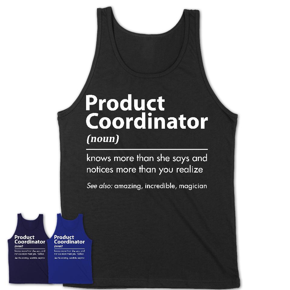 Funny Product Coordinator Definition Shirt, New Job Gift for Product Coordinator, Coworker Gift Idea