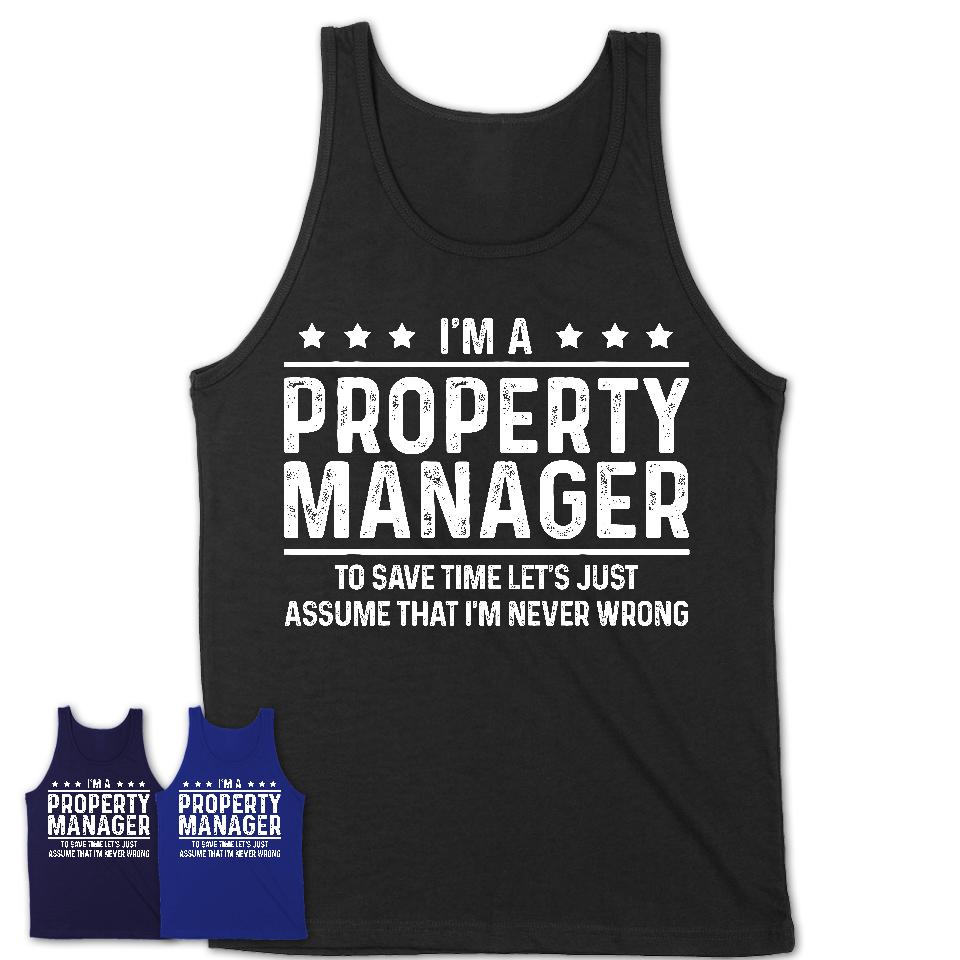 Funny Property Manager Never Wrong T-Shirt, New Job Gift for Coworker