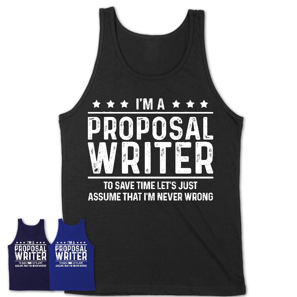 Funny Proposal Writer Never Wrong T-Shirt, New Job Gift for Coworker