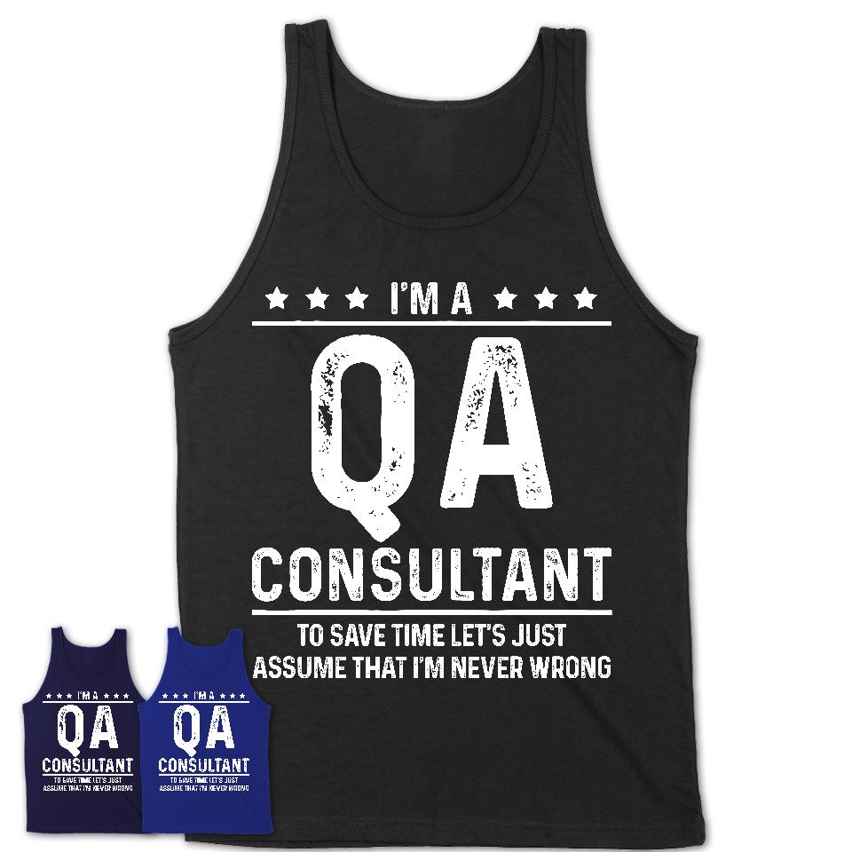 Funny Qa Consultant Never Wrong T-Shirt, New Job Gift for Coworker