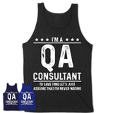 Funny Qa Consultant Never Wrong T-Shirt, New Job Gift for Coworker
