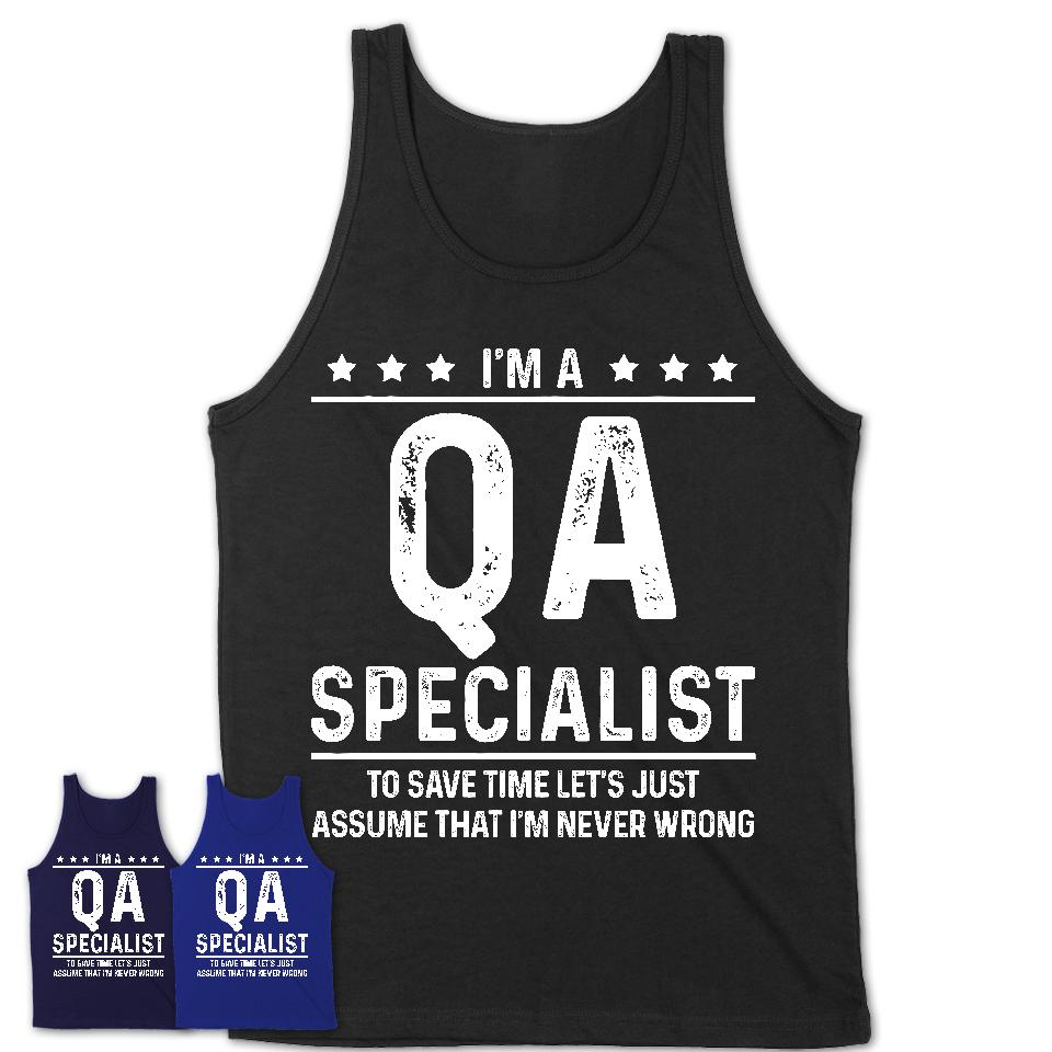 Funny Qa Specialist Never Wrong T-Shirt, New Job Gift for Coworker