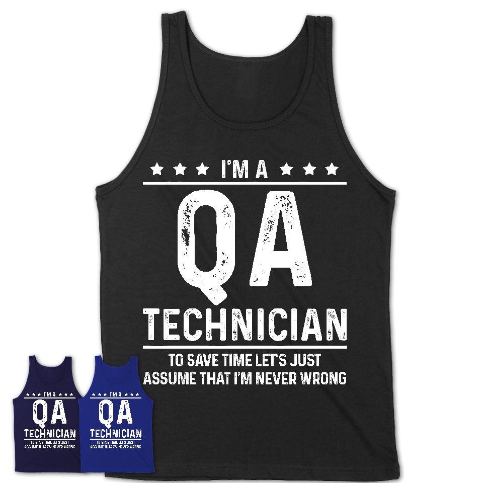 Funny Qa Technician Never Wrong T-Shirt, New Job Gift for Coworker