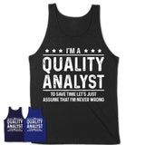 Funny Quality Analyst Never Wrong T-Shirt, New Job Gift for Coworker