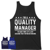 Funny Quality Manager Never Wrong T-Shirt, New Job Gift for Coworker