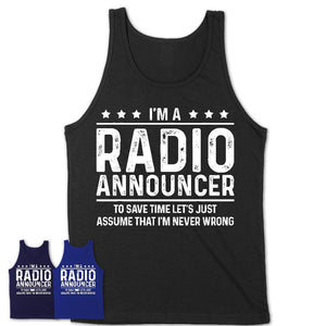 Funny Radio Announcer Never Wrong T-Shirt, New Job Gift for Coworker