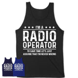 Funny Radio Operator Never Wrong T-Shirt, New Job Gift for Coworker