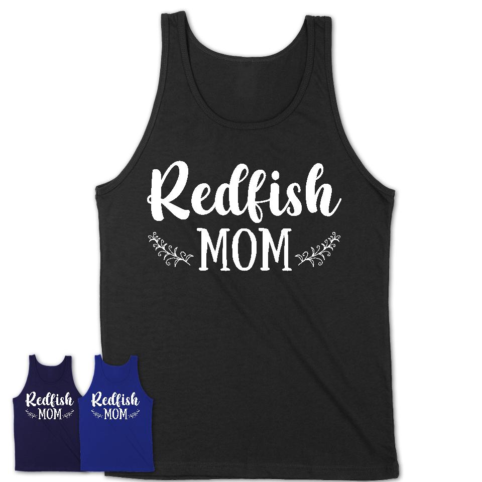 Funny Redfish Tshirt, Gift for Redfish Lovers, Redfish Mom Shirt, Animal Shirt