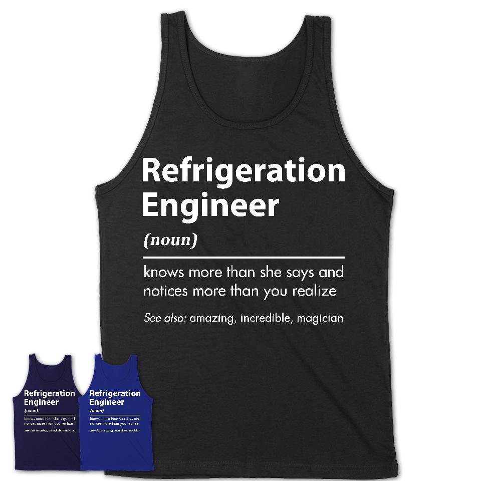 Funny Refrigeration Engineer Definition Shirt, New Job Gift for Refrigeration Engineer, Coworker Gift Idea