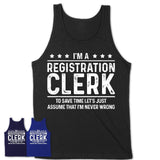 Funny Registration Clerk Never Wrong T-Shirt, New Job Gift for Coworker