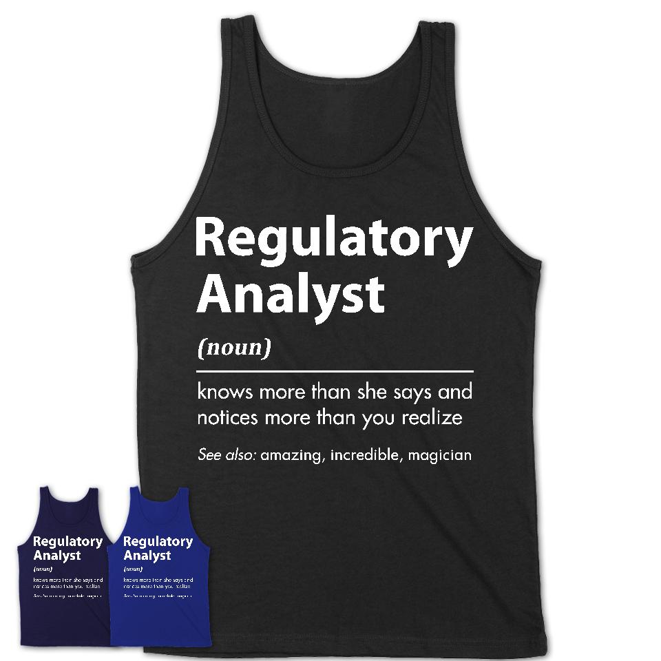 Funny Regulatory Analyst Definition Shirt, New Job Gift for Regulatory Analyst, Coworker Gift Idea