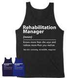 Funny Rehabilitation Manager Definition Shirt, New Job Gift for Rehabilitation Manager, Coworker Gift Idea