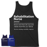 Funny Rehabilitation Nurse Definition Shirt, New Job Gift for Rehabilitation Nurse, Coworker Gift Idea