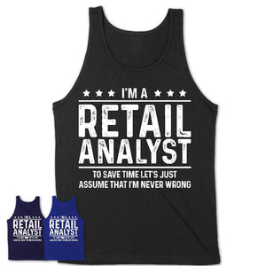 Funny Retail Analyst Never Wrong T-Shirt, New Job Gift for Coworker