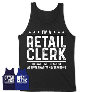 Funny Retail Clerk Never Wrong T-Shirt, New Job Gift for Coworker