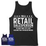 Funny Retail Salesperson Never Wrong T-Shirt, New Job Gift for Coworker