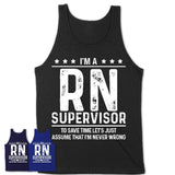 Funny Rn Supervisor Never Wrong T-Shirt, New Job Gift for Coworker