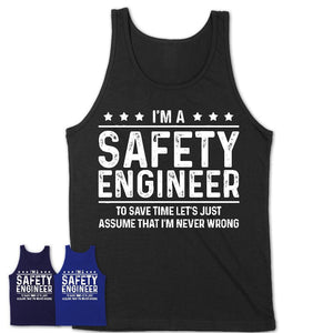 Funny Safety Engineer Never Wrong T-Shirt, New Job Gift for Coworker