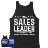 Funny Sales Leader Never Wrong T-Shirt, New Job Gift for Coworker