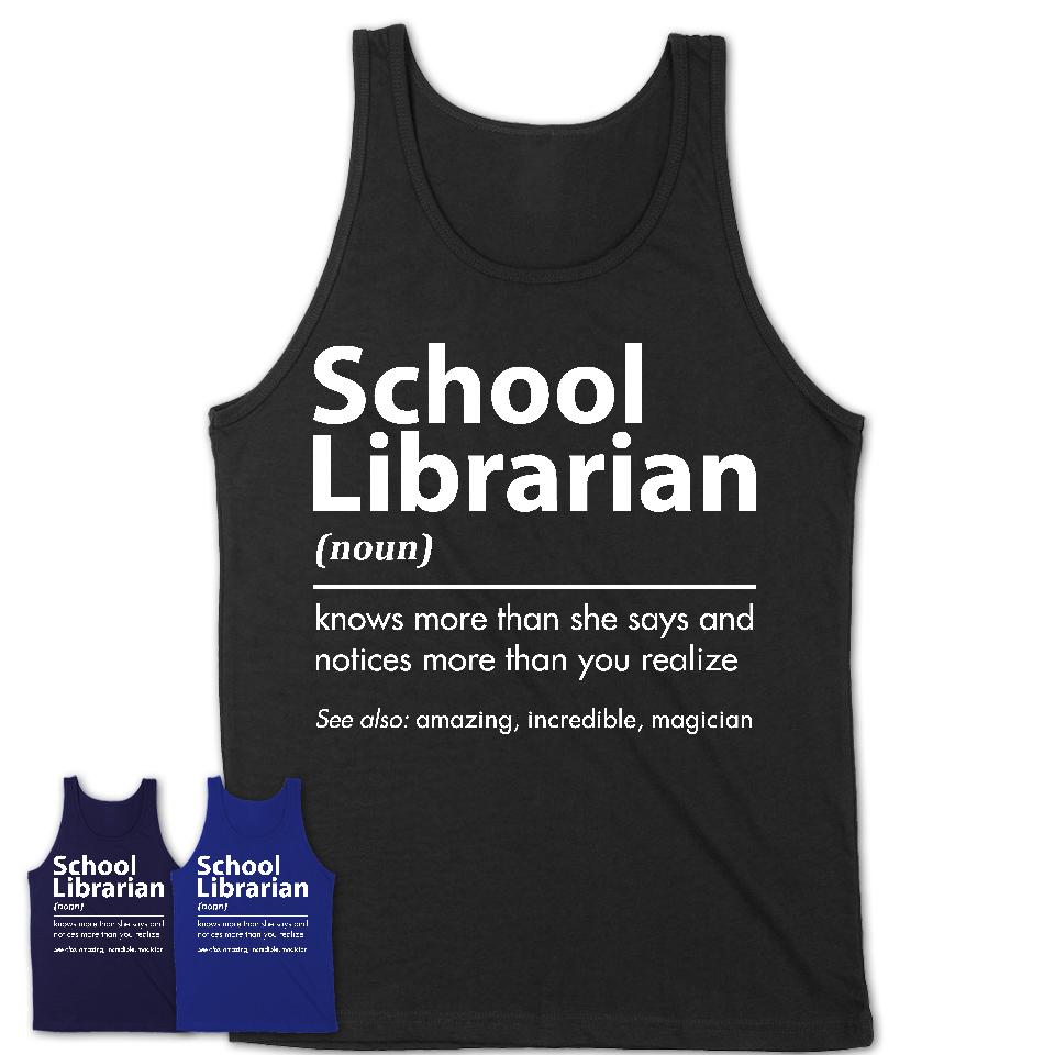 Funny School Librarian Definition Shirt, New Job Gift for School Librarian, Coworker Gift Idea