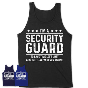 Funny Security Guard Never Wrong T-Shirt, New Job Gift for Coworker