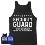 Funny Security Guard Never Wrong T-Shirt, New Job Gift for Coworker